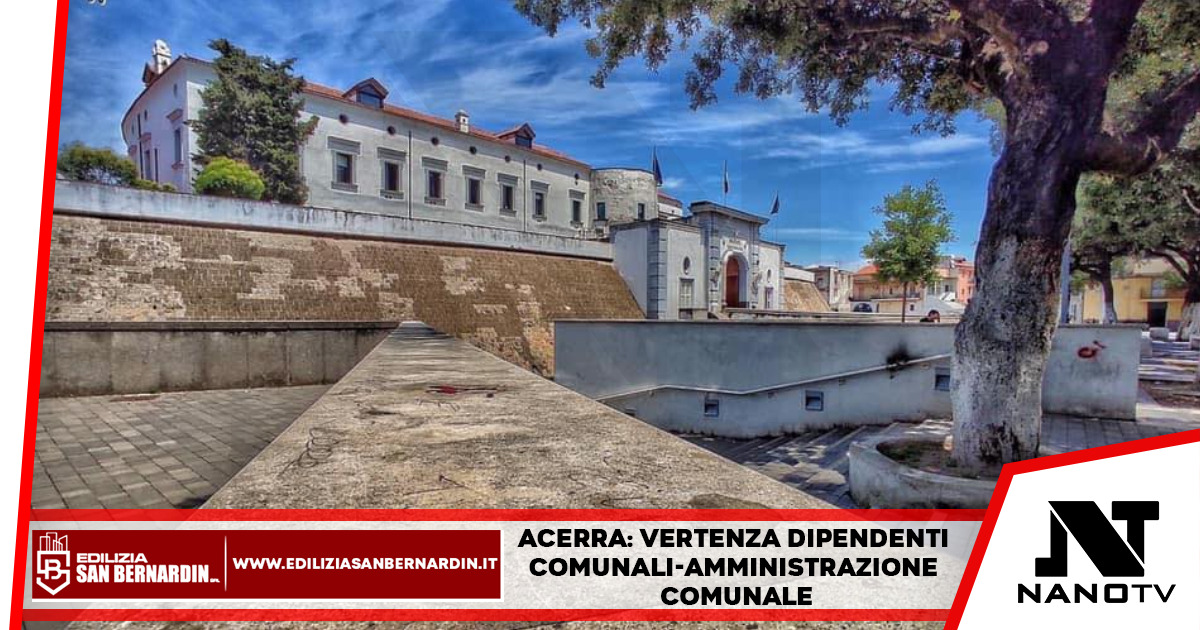 Acerra: Vertenza dipendenti comunali-Amministrazione comunale