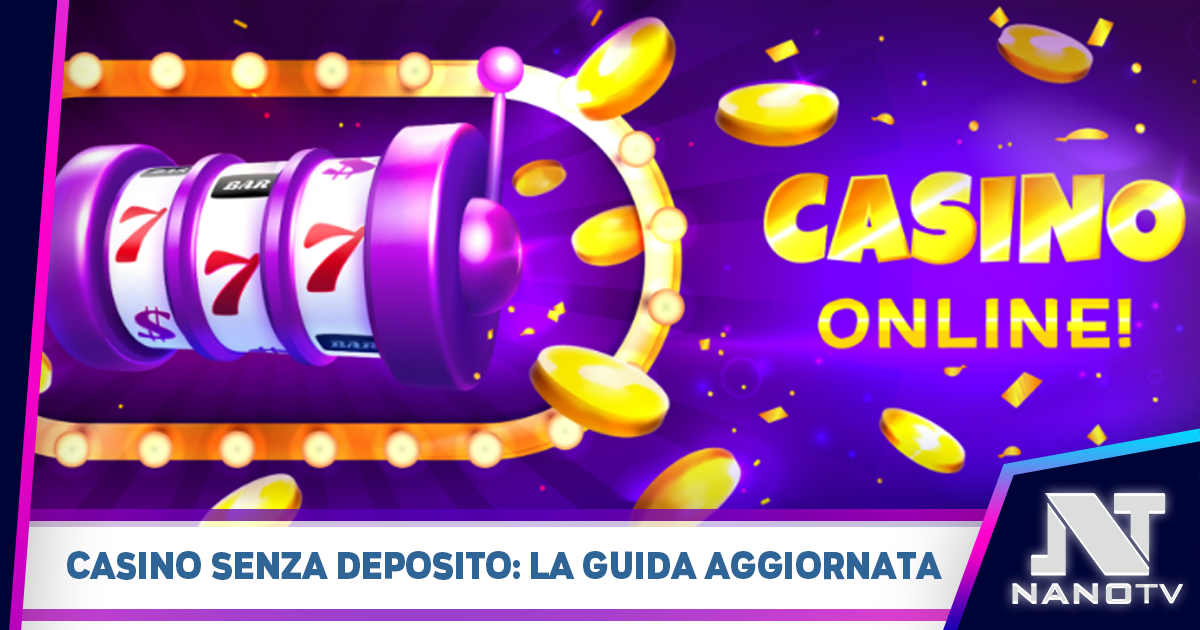 Casino senza deposito: la guida aggiornata