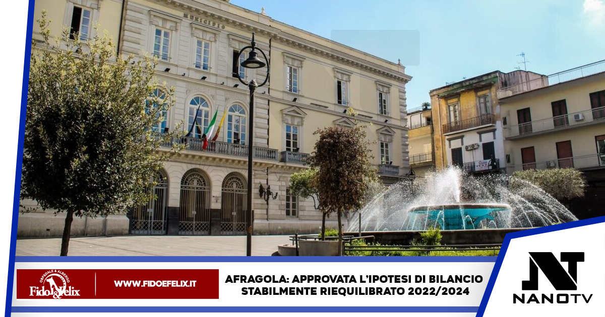 Afragola: approvata l’ipotesi di bilancio stabilmente riequilibrato 2022/2024
