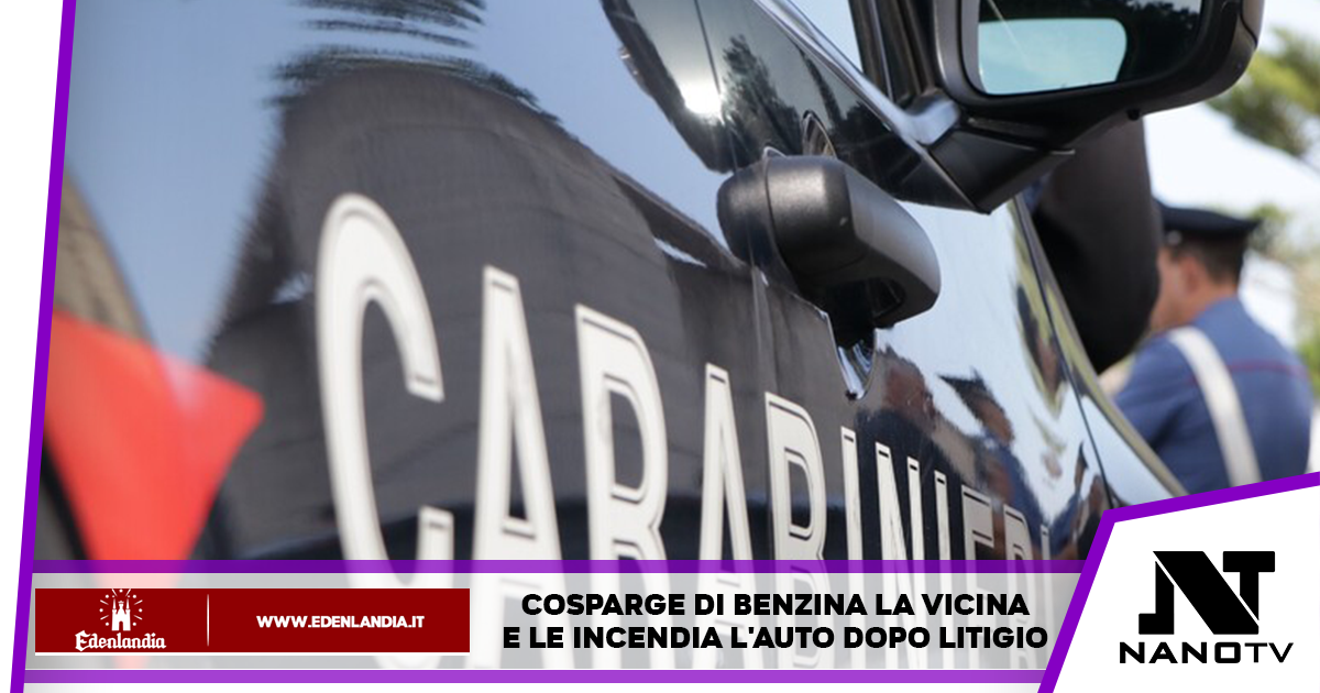 Nel Casertano: litiga con la vicina, cosparge di benzina lei e la sua auto ed appicca il fuoco