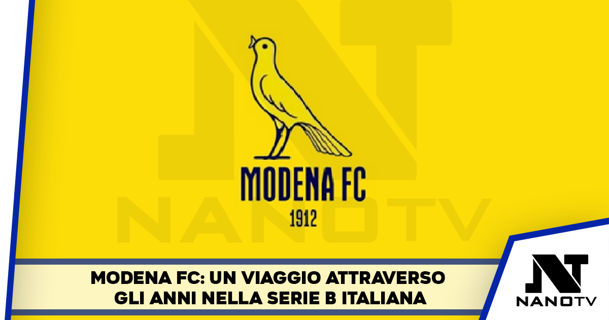 Modena FC: Un viaggio attraverso gli anni nella Serie B italiana