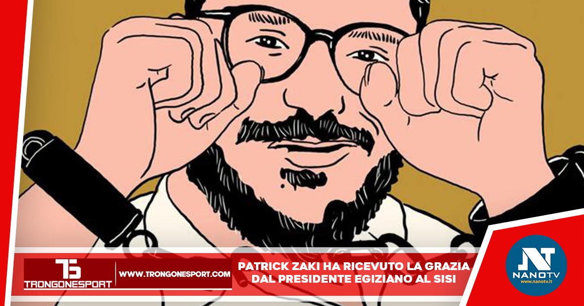 Egitto: Zaki riceve la grazia del presidente Egiziano Al Sisi, sarà liberato oggi e verrà in Italia