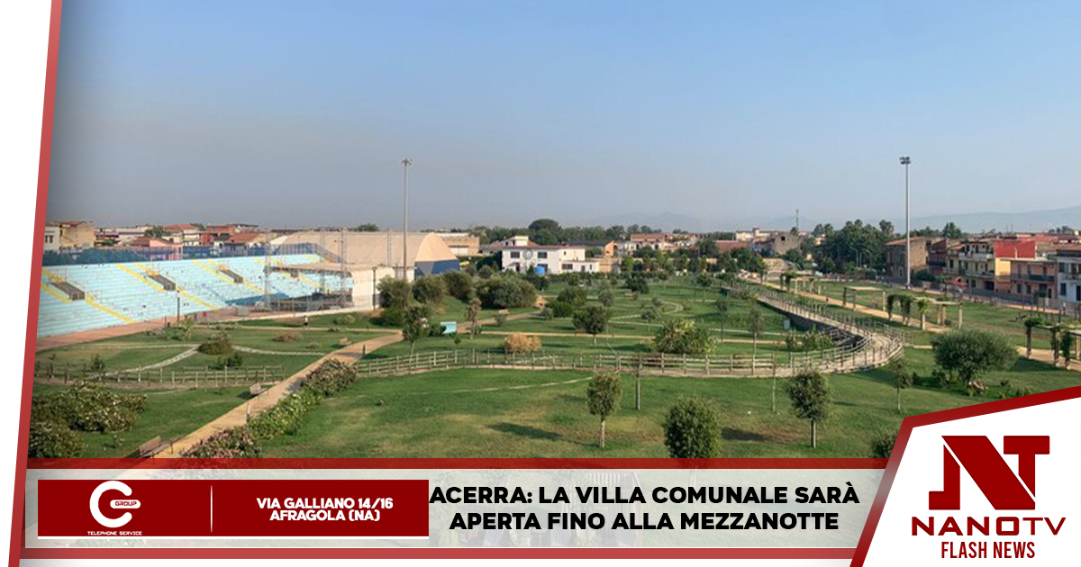 Acerra, Napoli: novità per i cittadini, la villa comunale resterà aperta fino a mezzanotte