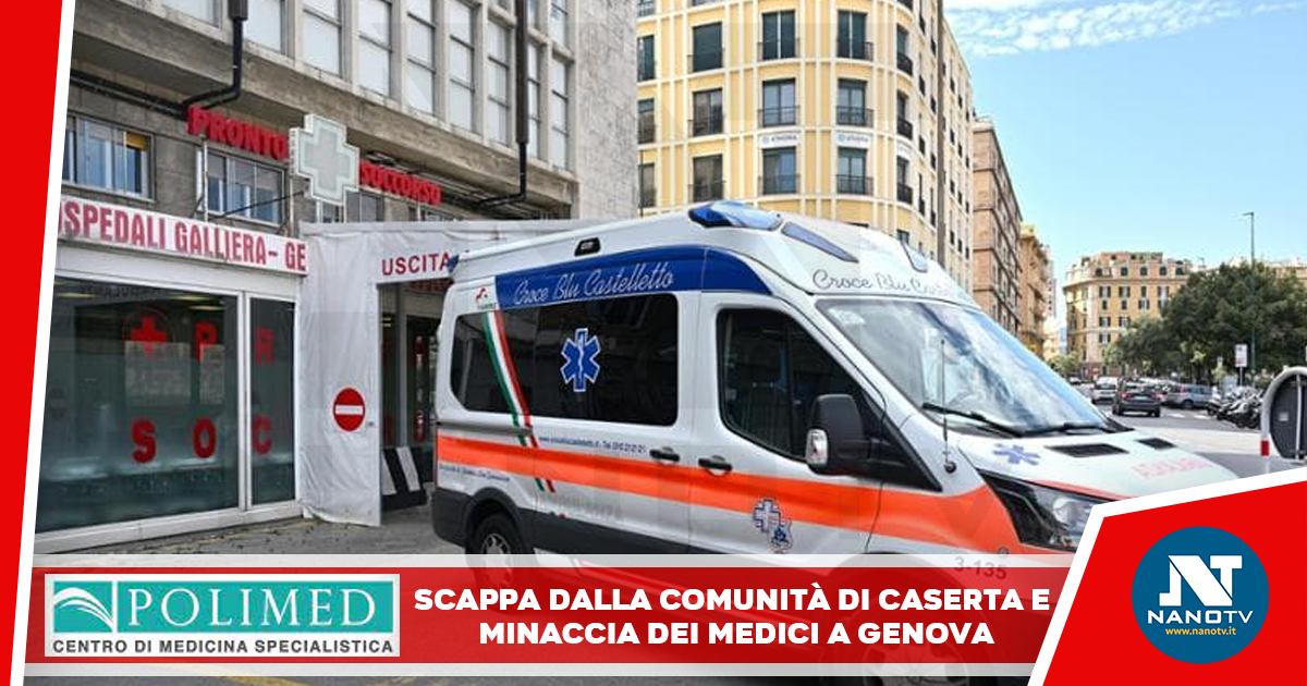 Scappa dalla comunità di Caserta e minaccia dei medici a Genova