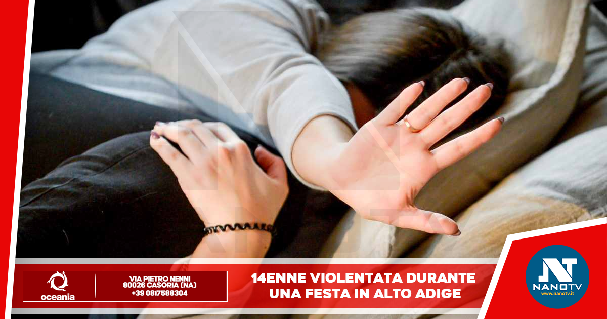 14enne violentata durante una festa in Alto Adige