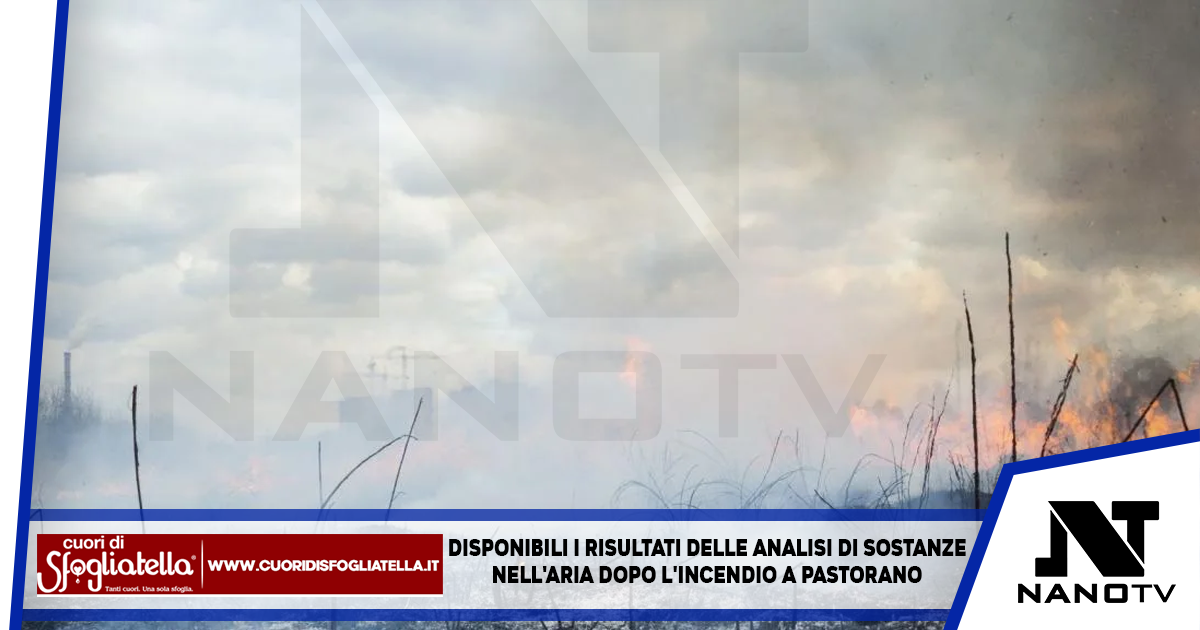 Disponibili i risultati delle analisi di sostanze nell’aria dopo l’incendio a Pastorano