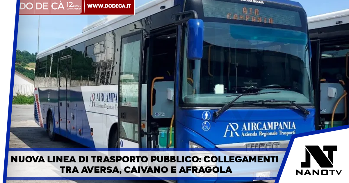 Nuova Linea di Trasporto Pubblico: collegamenti tra Aversa, Caivano e Afragola