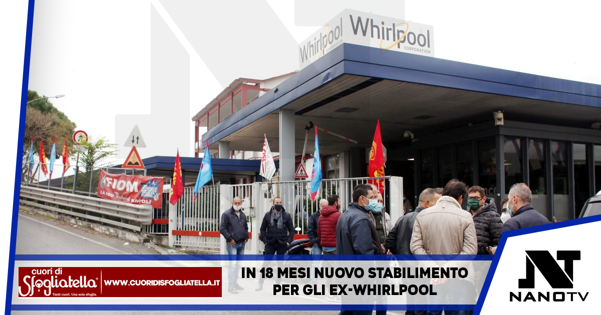 In 18 mesi nuovo stabilimento per gli ex-Whirlpool