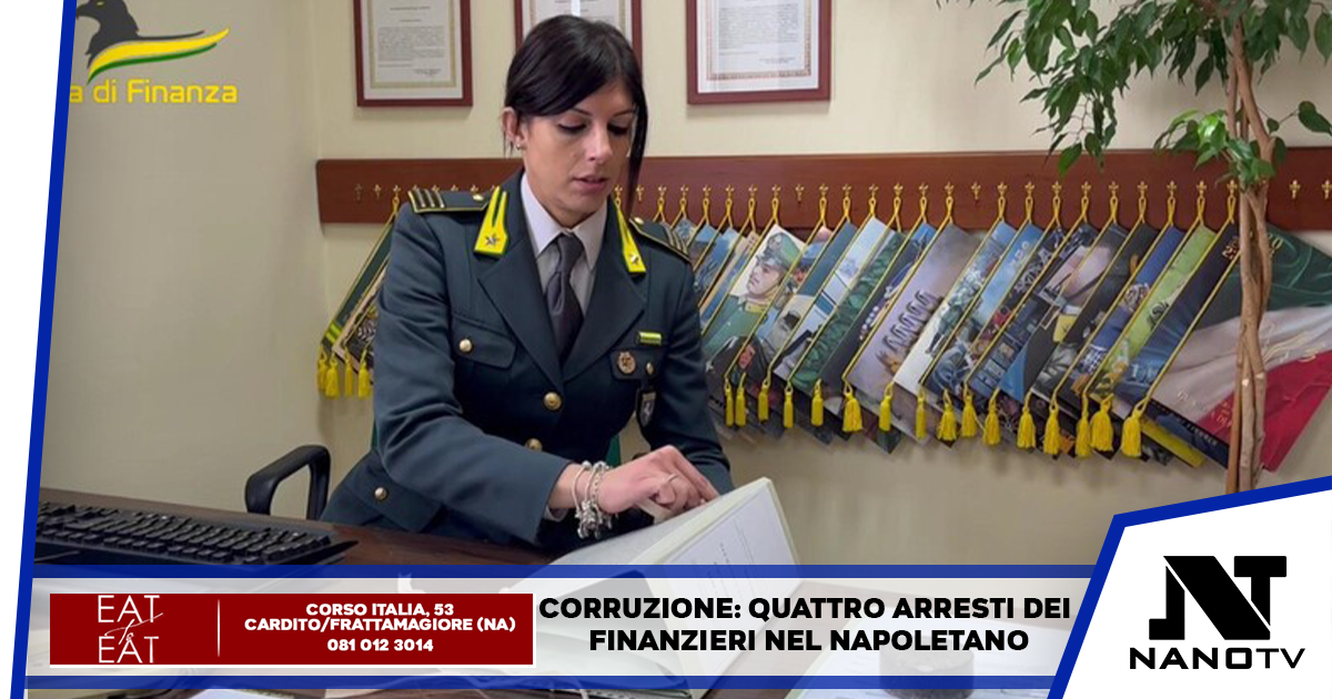 Nola, Napoli: quattro arresti dei finanzieri nel Napoletano con l’accusa di corruzione