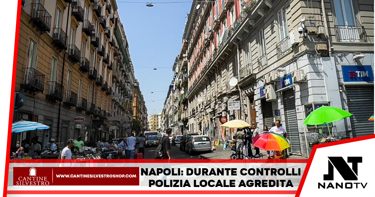 Napoli: Polizia locale aggredita in strada durante un intervento nel quartiere Vasto