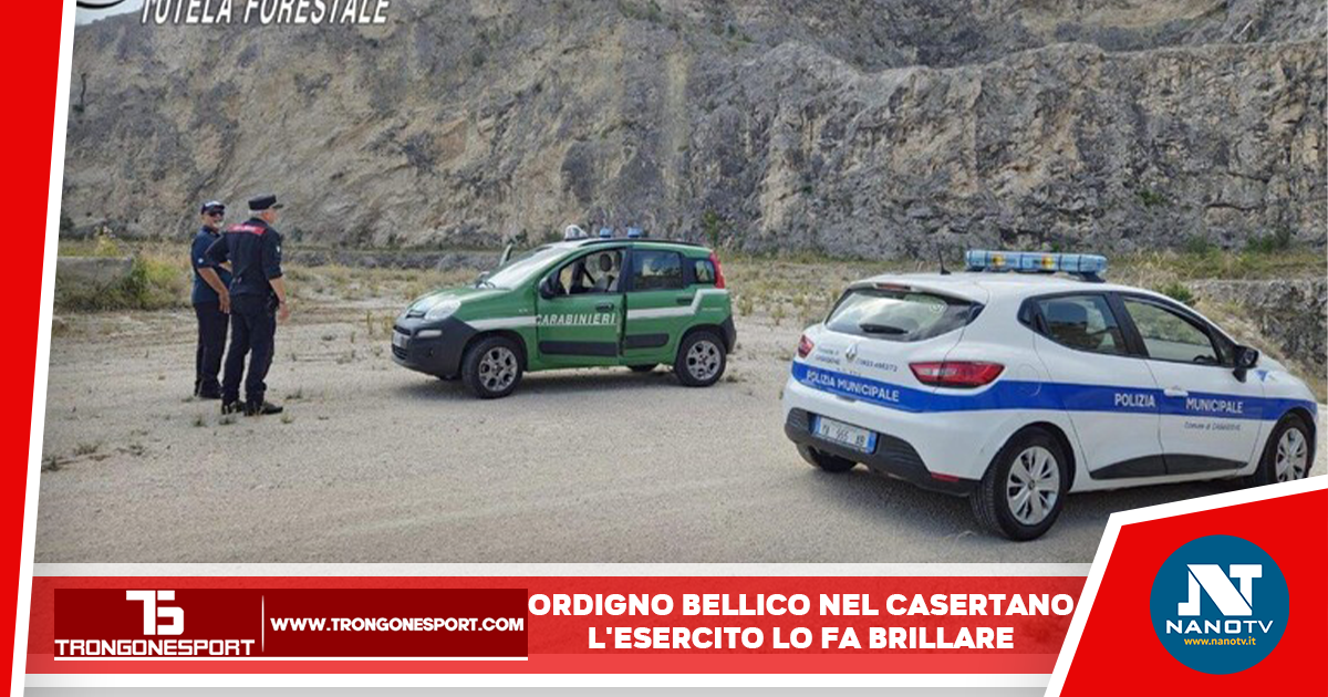 Casagiove, Caserta: Ordigno bellico nel Casertano, l’Esercito lo fa brillare in una cava abbandonata