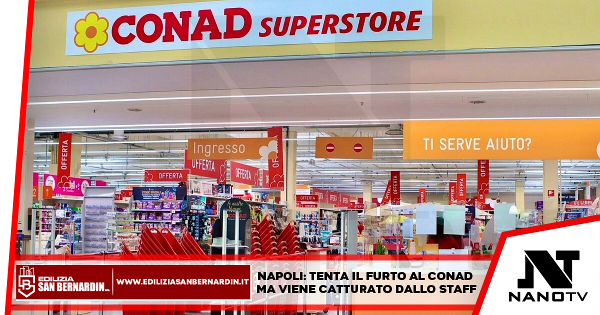 Napoli: Tenta il furto al Conad ma viene catturato dallo staff