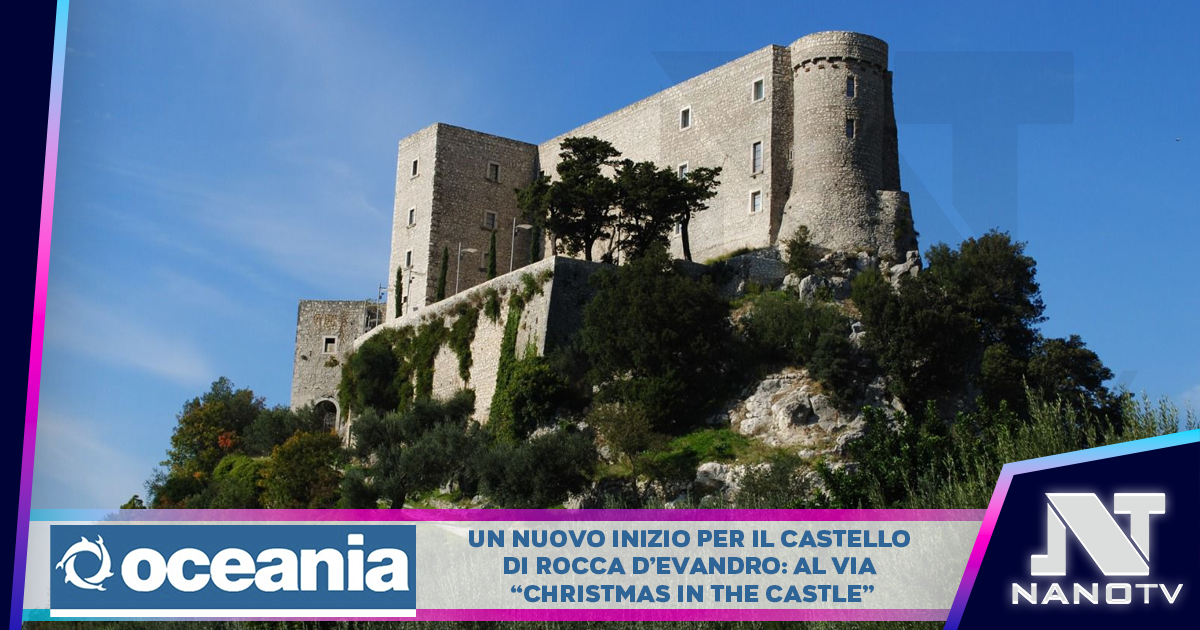 Un nuovo inizio per il Castello di Rocca d’Evandro: al via “Christmas in the Castle”
