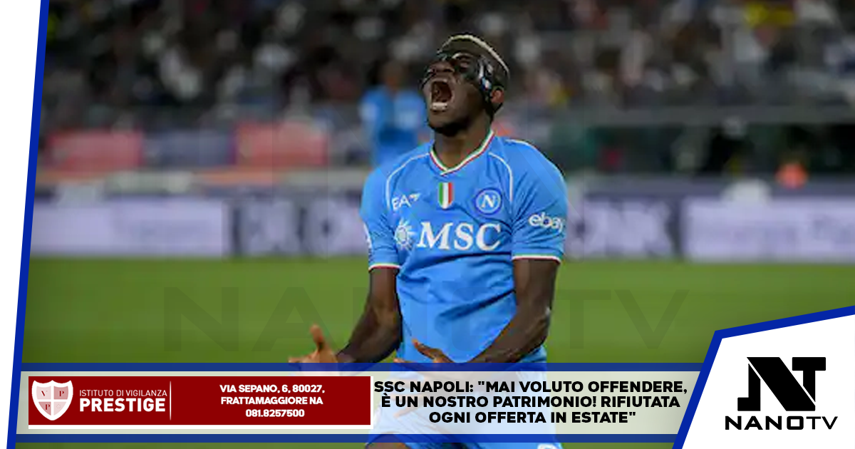 Comunicato SSC Napoli: “Mai voluto offendere, è un nostro patrimonio! Rifiutata ogni offerta in estate”