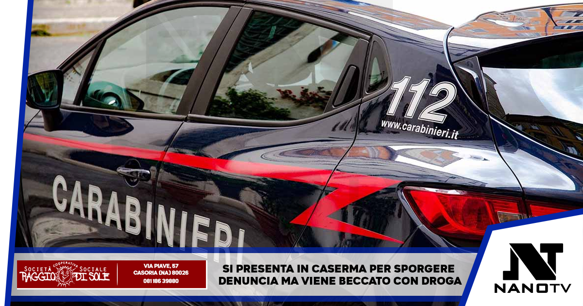 Si presenta in caserma per sporgere denuncia ma viene beccato con droga