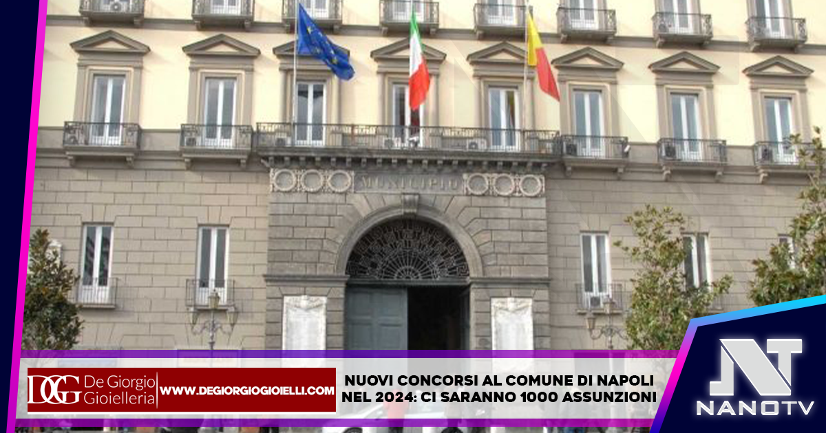 Napoli: Nuovi concorsi al Comune di Napoli nel 2024, previste 1000 nuove assunzioni