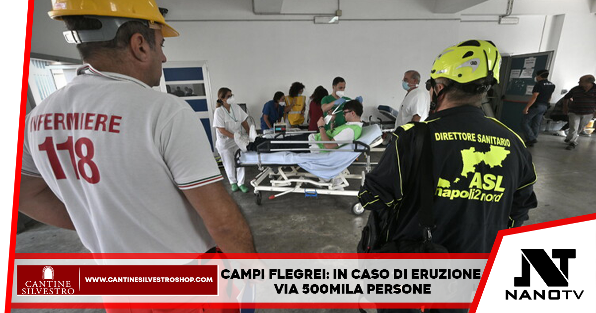 Regione Campania, Campi Flegrei: Giulivo protezione civile Campania, “in caso di eruzione via 500mila persone”