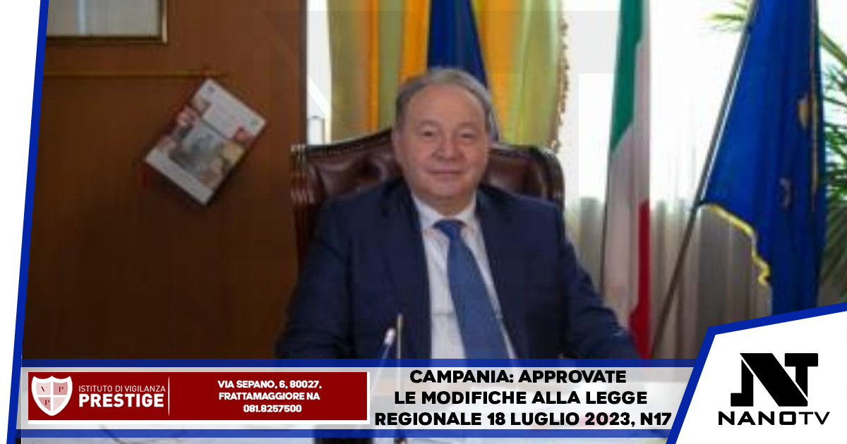 Campania: approvate le modifiche alla legge regionale 18 luglio 2023, n17