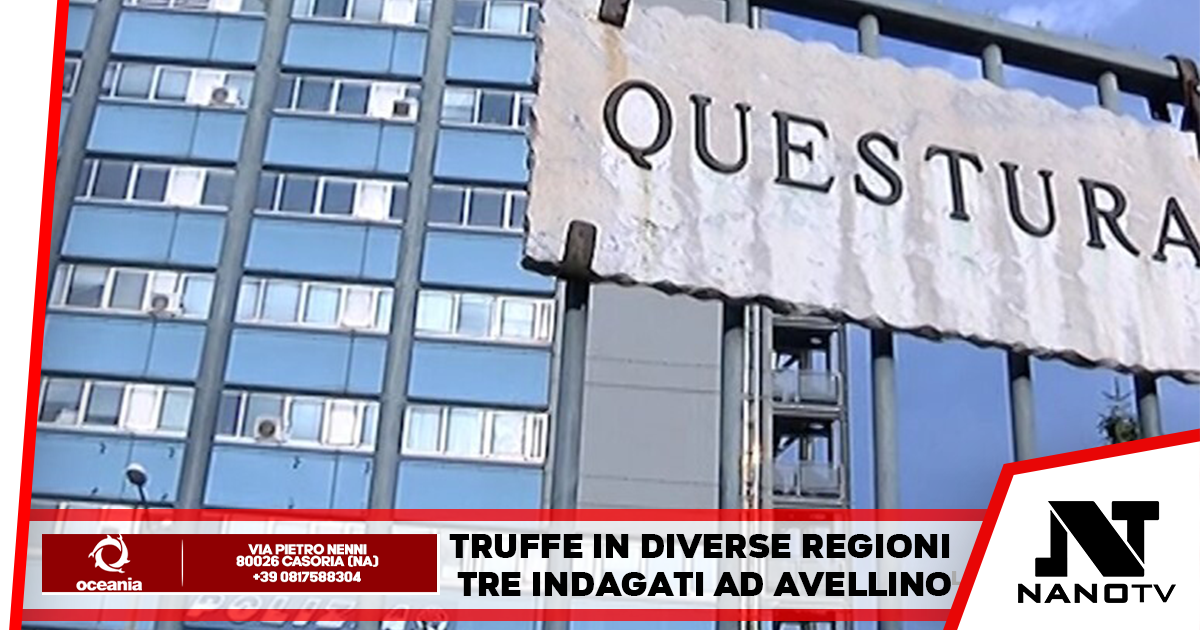 Truffe in diverse regioni, tre indagati ad Avellino incastrati dopo indagini della Polizia