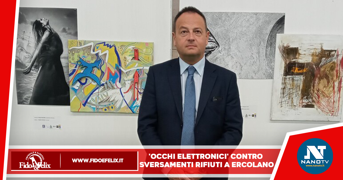 Ercolano, Napoli: “Occhi elettronici” contro gli sversamenti di rifiuti a Ercolano, città degli scavi