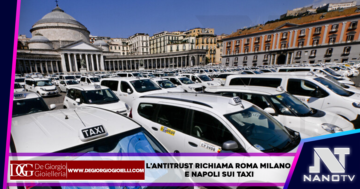 L’Antitrust, Autorità Garante della Concorrenza richiama Roma, Milano e Napoli sui servizi dei taxi
