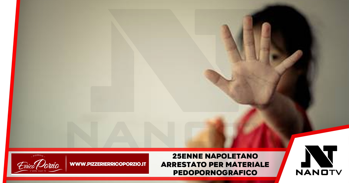 25enne napoletano arrestato per materiale pedopornografico
