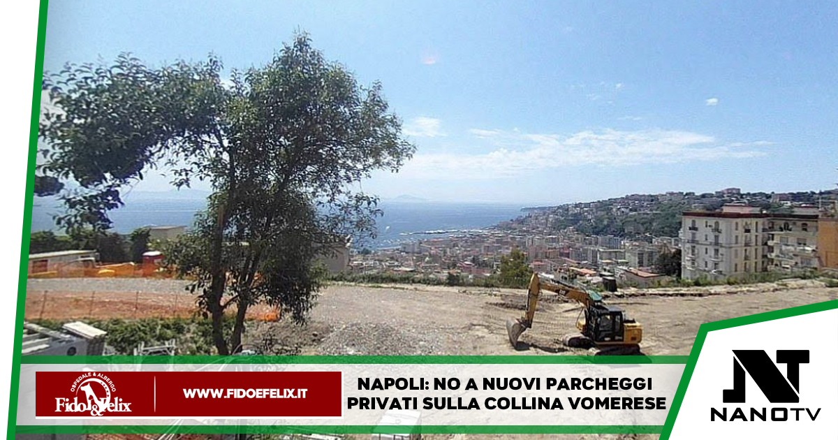 Napoli: no a nuovi parcheggi privati sulla collina vomerese