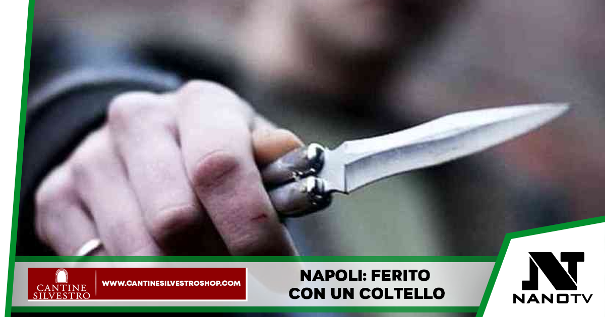 Napoli: ferito con un coltello