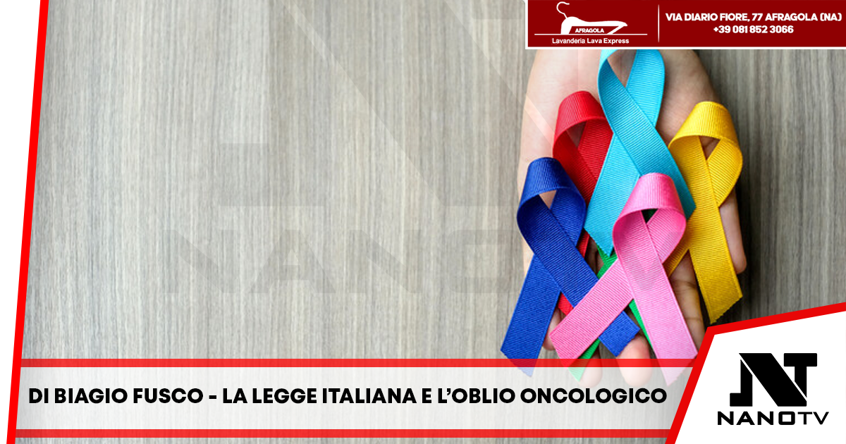 Di Biagio Fusco – La legge italiana finalmente disciplina l’oblio oncologico