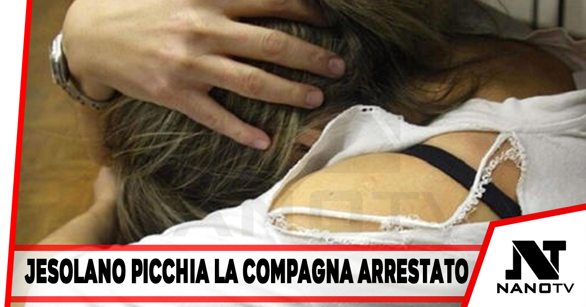 Jesolano picchia la compagna arrestato
