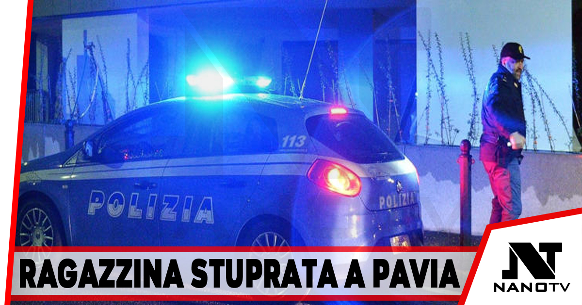 Ragazzina stuprata a Pavia