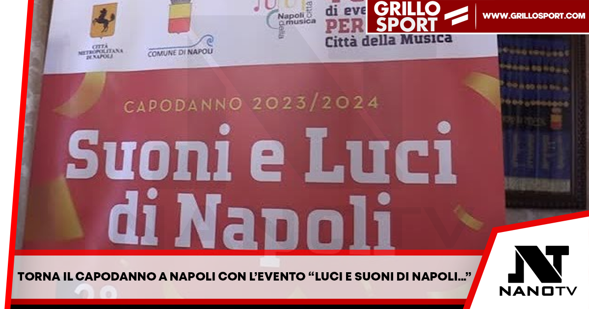 Torna il Capodanno a Napoli con l’evento “Luci e suoni di Napoli…”