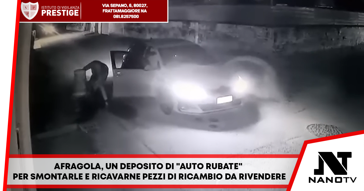 Afragola, Un deposito di “auto rubate” utilizzato dai ladri per smontarle e ricavarne pezzi di ricambio da rivendere