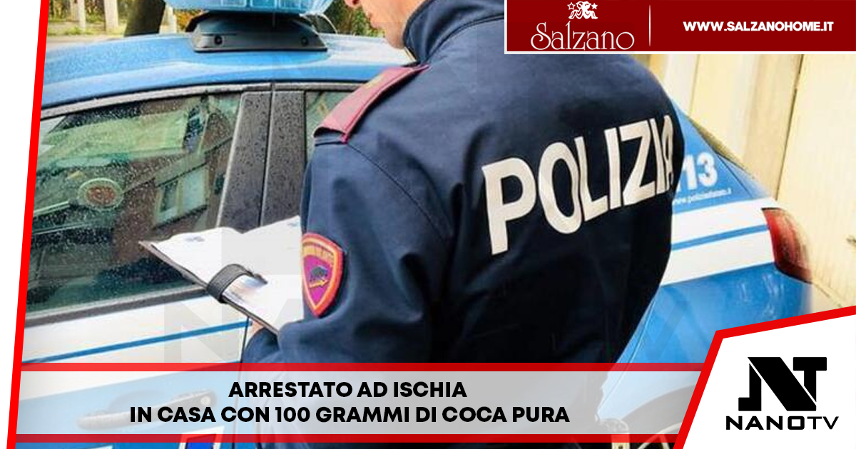 Arrestato ad ischia, In casa con 100 grammi di coca pura