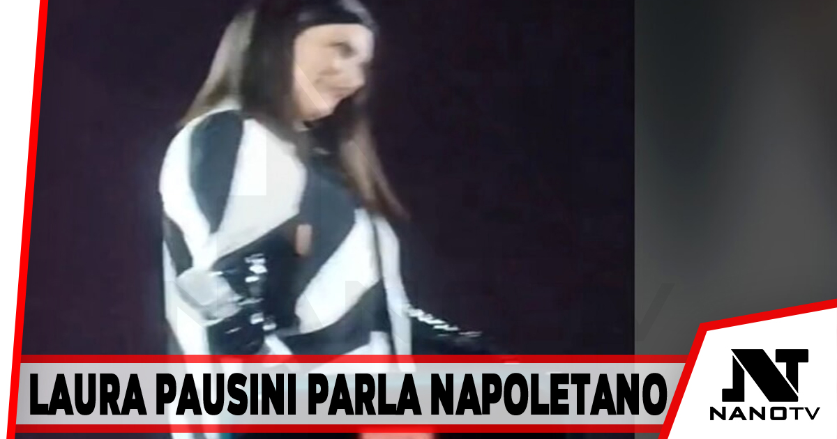 Laura Pausini parla napoletano