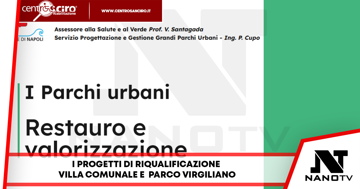 I progetti di riqualificazione della Villa Comunale e del Parco Virgiliano