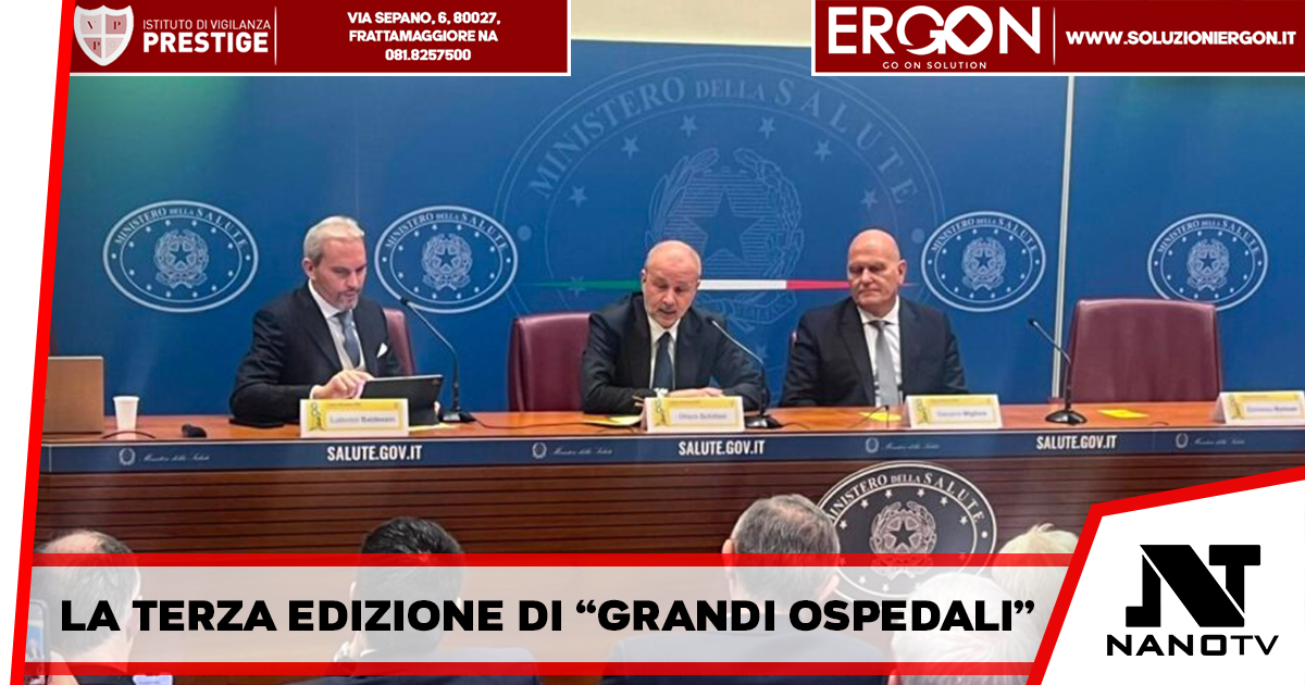 Presentato dal Ministro della Sanità l’evento Grandi Ospedali in programma a Napoli il prossimo maggio