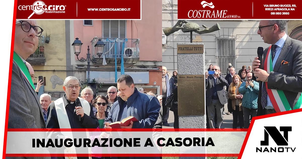 Casoria – Inaugurazione della nuova piazza dedicata a mons. Mauro Piscopo