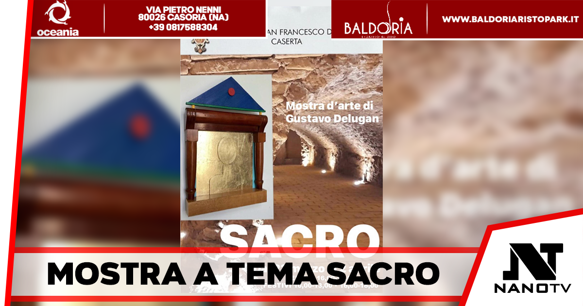 Caserta – Mostra a tema SACRO nella cripta di Vanvitelli nella Parrocchia San Francesco Di Paola, Inaugurazione venerdì 23 marzo ore 16:45
