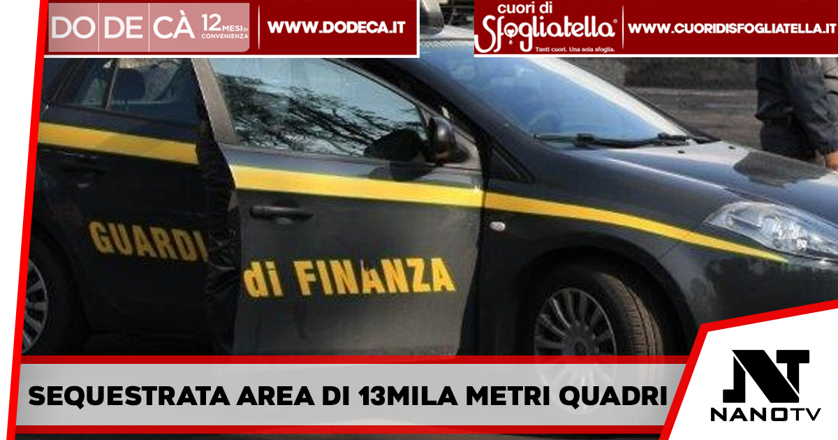 Giugliano e Parete – La Guardia di Finanza sequestra azienda e terreni, sequestrata area di 13mila metri quadri