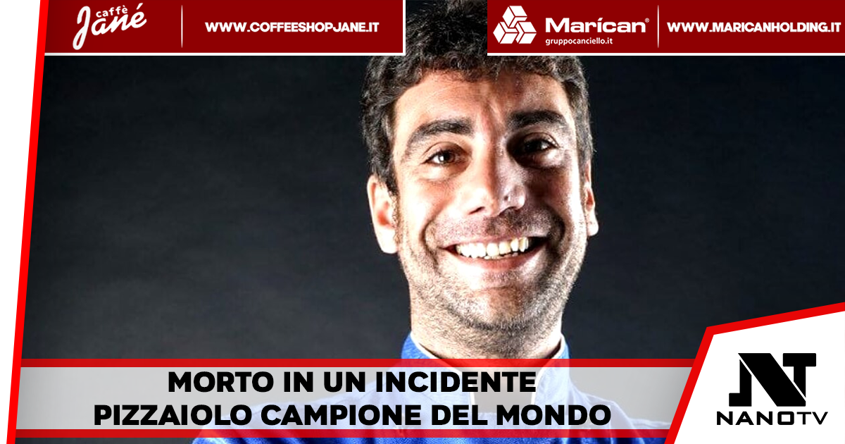 Napoli – La tragedia di Luca De Marinis, Pizzaiolo Campione del Mondo, morto in un incidente in California