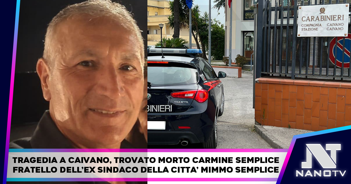 Tragedia a Caivano, trovato senza vita Carmine Semplice, fratello dell’ex sindaco della citta’ Mimmo Semplice