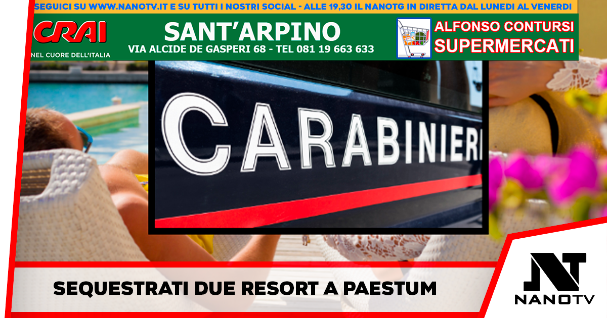 Lottizzazione abusiva, 2 sequestri a Paestum. Sono due noti Resort