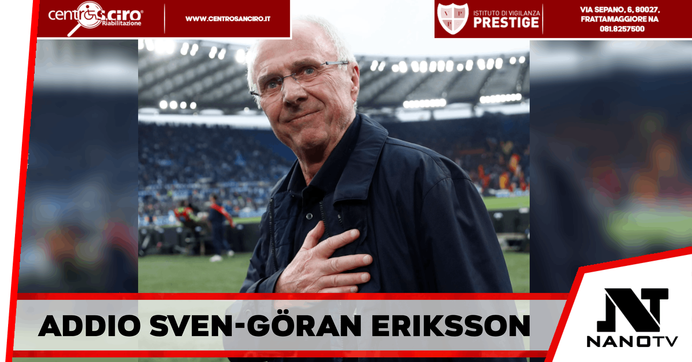 Morto Sven-Göran Eriksson: Il calcio saluta un Grande uomo e Allenatore