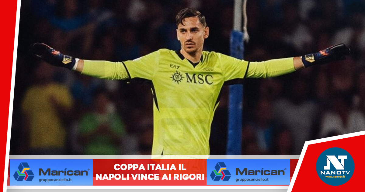 Coppa Italia:il Napoli batte il Modena ai rigori, Meret decisivo