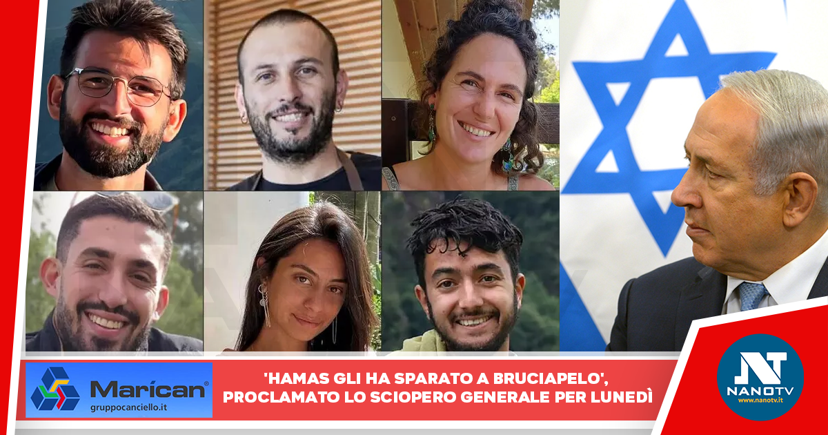 Sei ostaggi uccisi, Israele insorge contro Netanyahu