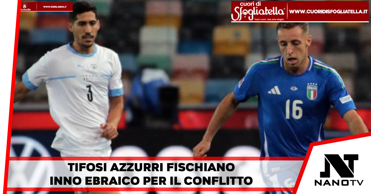 A Udine per Italia – Israele match valevole per la Nations League, fischi di tifosi azzurri contro Israele per la guerra