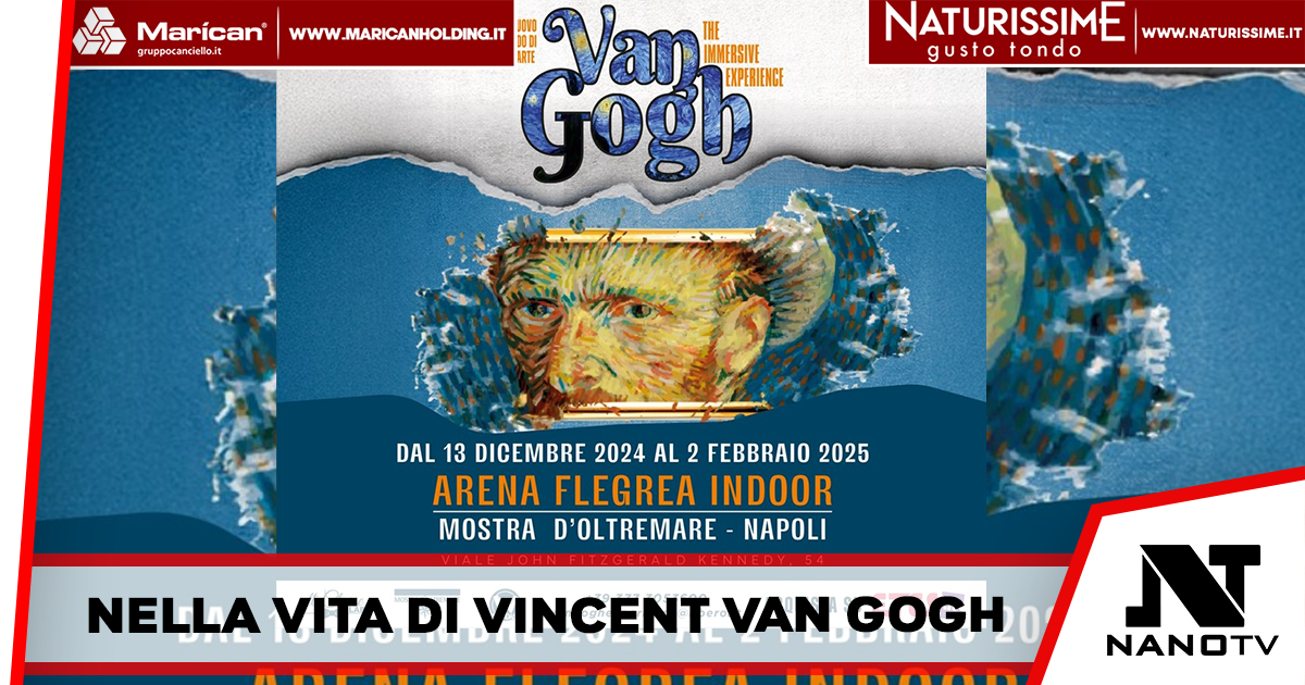 Napoli – “Van Gogh – The Immersive Experience” l’immersione totale nella vita di Vincent Van Gogh, dal 13 Dicembre 2024 al 2 febbraio 2025