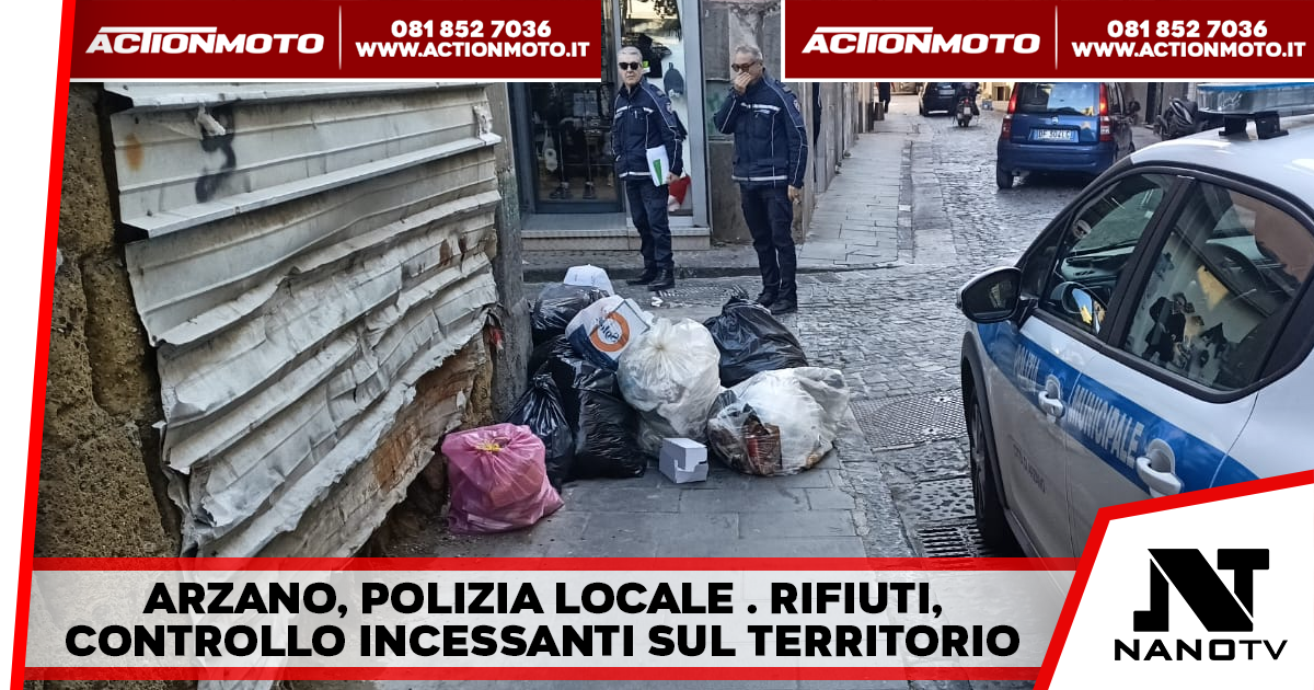 Arzano. Abbandono rifiuti, sequestrate due attività e denunciato un uomo; l’operazione della polizia locale.