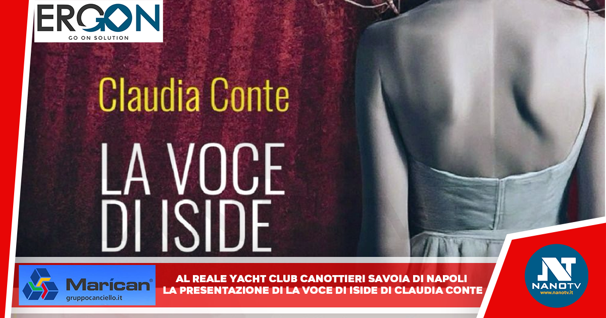 GIORNATA INTERNAZIONALE DELLA DONNA  AL REALE YACHT CLUB CANOTTIERI SAVOIA DI NAPOLI LA PRESENTAZIONE DI LA VOCE DI ISIDE DI CLAUDIA CONTE